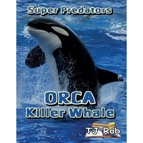 Orca Killer Whale: (Age 5 - 8) - Paperback