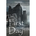 The First Day: Post Apocalyptic Thriller - Paperback