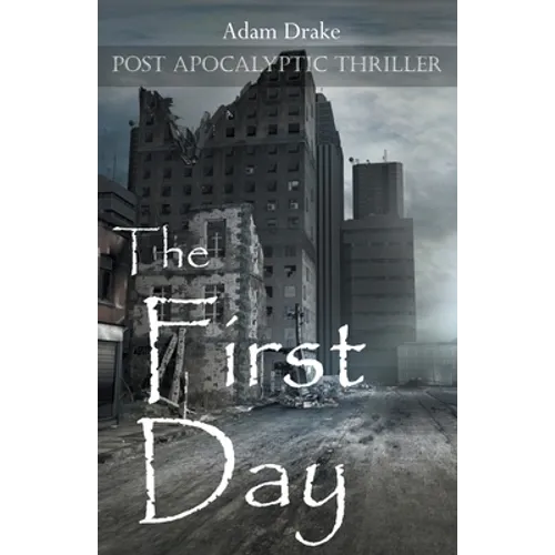 The First Day: Post Apocalyptic Thriller - Paperback