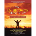 The Beatitudes Bible Study: Taking the Beatitudes Message to This Generation - Paperback