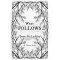 What Follows ...: A Ghost Story - Paperback
