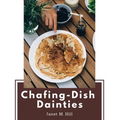Chafing-Dish Dainties: With Illustrations Of Original Dishes - Paperback