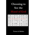 Choosing to See the Hand of God - Paperback