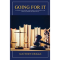 Going For It: A Step-by-Step Guide to Building a Successful Law Practice From the Ground Up