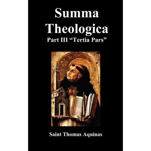 Summa Theologica Tertia Pars, (Third Part) - Hardcover