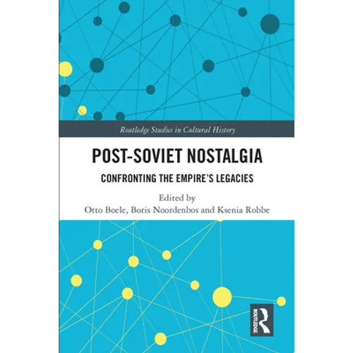 Post-Soviet Nostalgia: Confronting the Empire's Legacies - Paperback