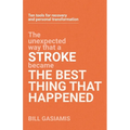 Stroke: The Best Thing That Happened - Paperback