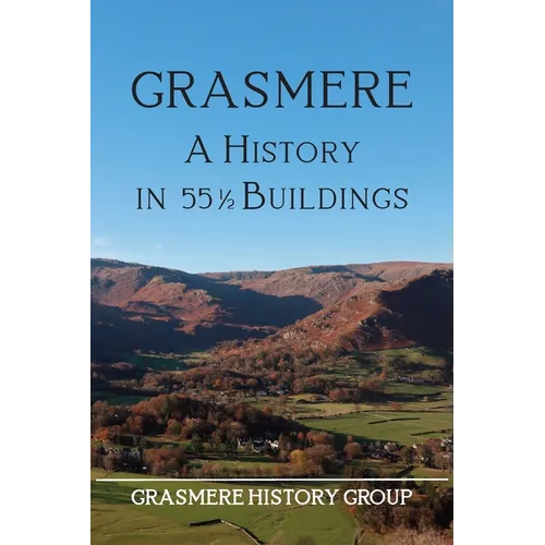 Grasmere: A History in 551/2 Buildings - Paperback
