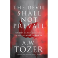 The Devil Shall Not Prevail: Unshakable Confidence in God's Almighty Power - Paperback