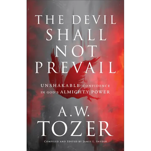 The Devil Shall Not Prevail: Unshakable Confidence in God's Almighty Power - Paperback
