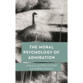 The Moral Psychology of Admiration - Paperback
