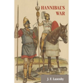 Hannibal's War: A Military History of the Second Punic War