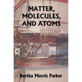 Matter, Molecules, and Atoms (Yesterday's Classics) - Paperback