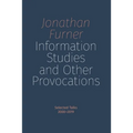 Information Studies and Other Provocations: Selected Talks, 2000-2019 - Paperback