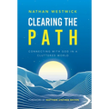 Clearing the Path: Connecting with God in a Cluttered World - Hardcover