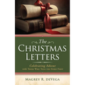 The Christmas Letters: Celebrating Advent with Those Who Told the Story First - Paperback