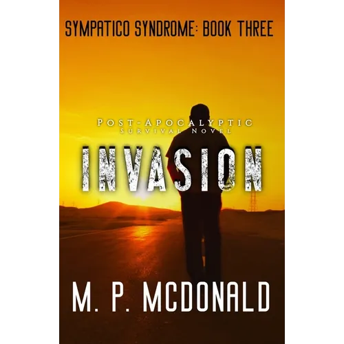 Invasion: A Post-Apocalyptic Survival Novel - Paperback