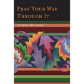 Pray Your Way Through It - Paperback
