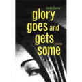 Glory Goes and Gets Some - Hardcover