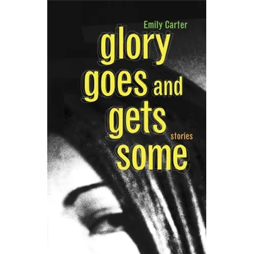 Glory Goes and Gets Some - Hardcover
