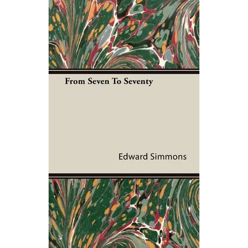 From Seven To Seventy - Hardcover