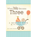 When We Became Three - Hardcover