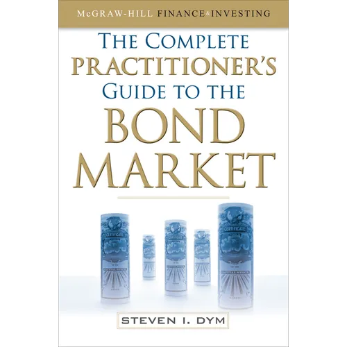 The Complete Practitioner's Guide to the Bond Market (Pb) - Paperback