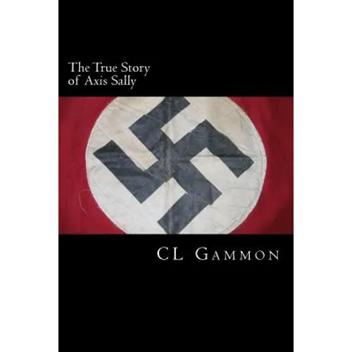 The True Story of Axis Sally