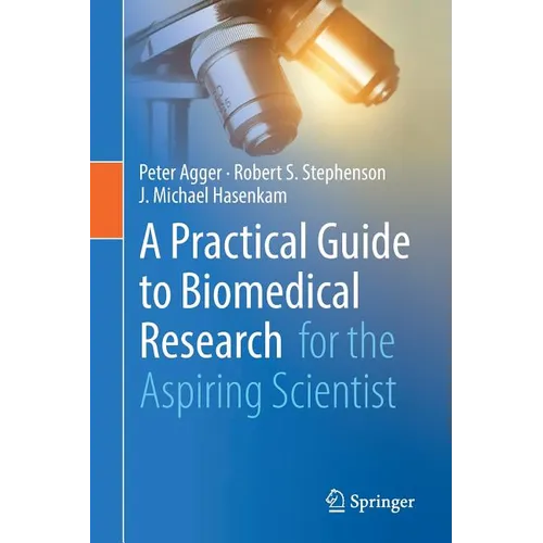 A Practical Guide to Biomedical Research: For the Aspiring Scientist - Paperback