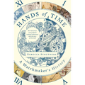 Hands of Time: A Watchmaker's History - Hardcover