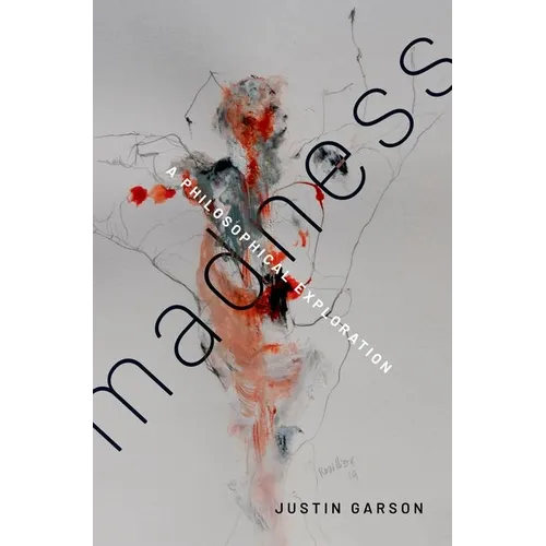 Madness: A Philosophical Exploration - Paperback