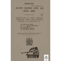 303-INCH MACHINE GUNS AND SMALL ARMS 1915 Nomenclature of Parts, Stripping, Assembling, Actions, Jams, Missfires, Failures and Inspection 1915