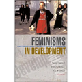 Feminisms in Development: Contradictions, Contestations and Challenges - Paperback