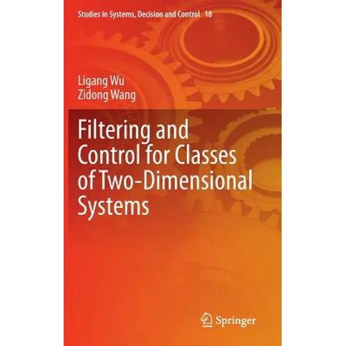 Filtering and Control for Classes of Two-Dimensional Systems - Hardcover