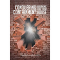 Conquering Containment: Breaking Free from Abuse - Paperback