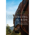 Continuing The Ride: Rebuilding Confidence from the Ground Up - Paperback