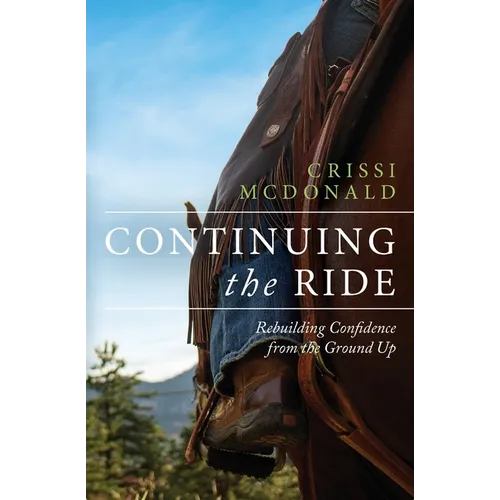 Continuing The Ride: Rebuilding Confidence from the Ground Up - Paperback