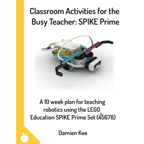 Classroom Activities for the Busy Teacher: SPIKE Prime - Paperback