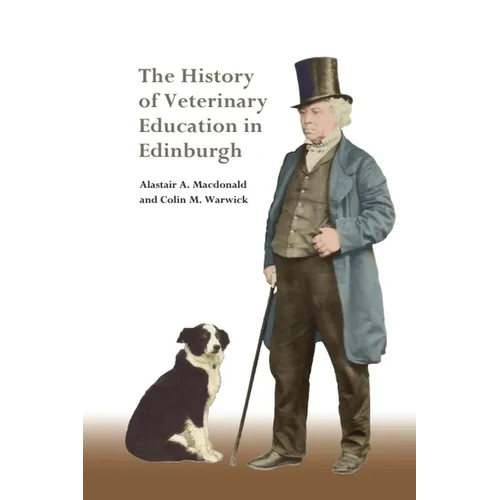 The History of Veterinary Education in Edinburgh - Paperback