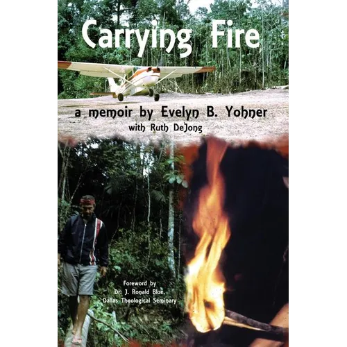 Carrying Fire: A Memoir by Evelyn B. Yohner - Paperback