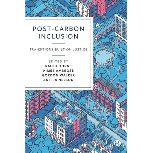 Post-Carbon Inclusion: Transitions Built on Justice - Paperback