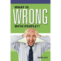 What Is Wrong with People?! - Paperback