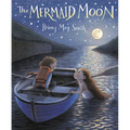The Mermaid Moon - Hardcover