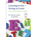 Learning to See = Seeing to Learn: Vision, Learning & Behavior in Children - Paperback