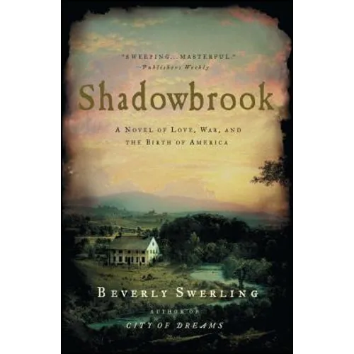Shadowbrook: A Novel of Love, War, and the Birth of America