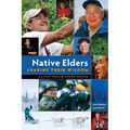 Native Elders: Sharing Their Wisdom - Paperback