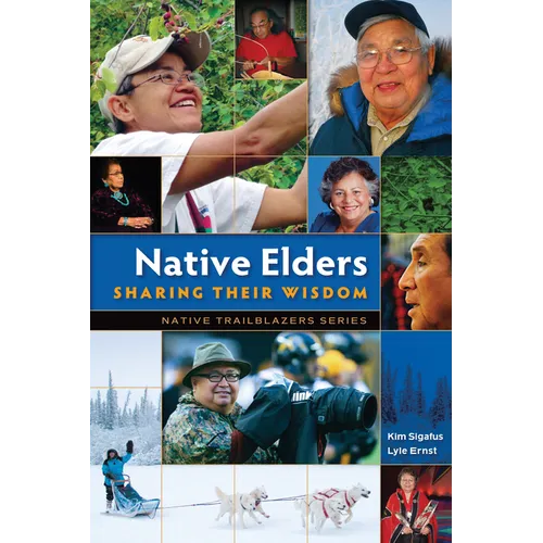 Native Elders: Sharing Their Wisdom - Paperback