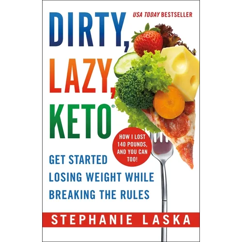 Dirty, Lazy, Keto: Get Started Losing Weight While Breaking the Rules - Paperback