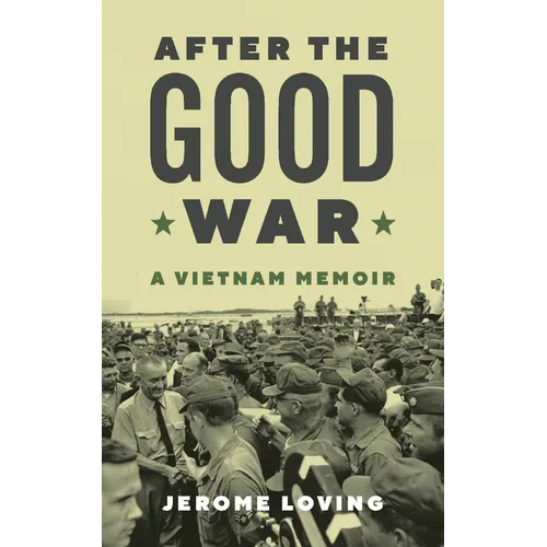After the Good War: A Vietnam Memoir Volume 135