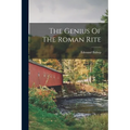The Genius Of The Roman Rite